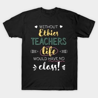 Without Ethics Teachers Gift Idea - Funny Quote - No Class T-Shirt